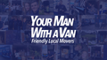 Your Man With A Van